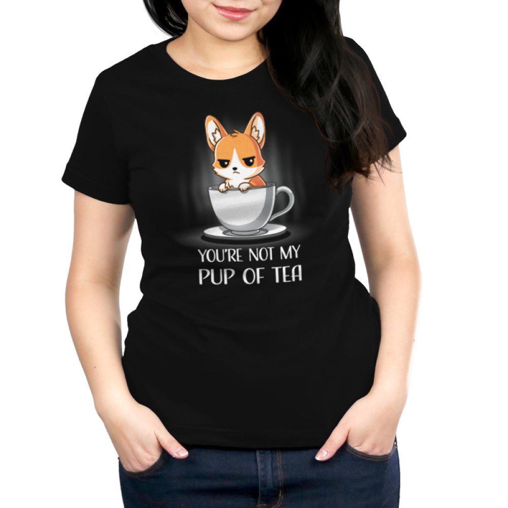You're Not My Pup Of Tea | Funny, cute, & nerdy t-shirts - TeeTurtle